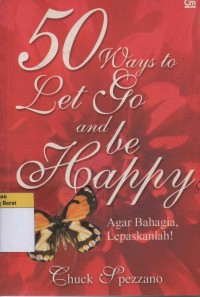 Image of 50 Ways to Let go and be Happy: Agar Bahagia, Lepaskanlah!
