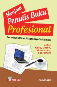 Image of Menjadi Penulis Buku Profesional: Pedoman dan Aplikasi Karya Tulis Ilmiah