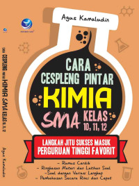 Image of Cara Cespleng Pintar Kimia SMA Kelas 10,11,12, Langkah Jitu Sukses Masuk Perguruan Tinggi Favorit