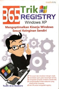 Image of 365 Trik Registry Windows XP: Mengoptimalkan Kinerja Windows Sesuai Keinginan Sendiri
