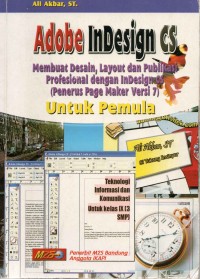 Image of Adobe InDesign CS: Membuat Desain, Layout dan Publikasi Profesional dengan InDesign CS (Penerus Page Maker Versi 7) Untuk Pemula
