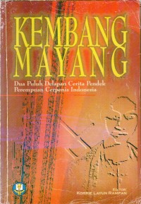 Image of Kembang Mayang: Dua Puluh Delapan Cerita Pendek Perempuan Cerpenis Indonesia