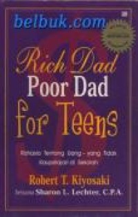 Image of Rich Dad Poor Dad for Teens: Rahasia Tentang Uang yang Tidak Kaupelajari di Sekolah