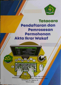 Image of Tatacara Pendaftaran dan Pemrosesan Permohonan AKta Ikrar Wakaf