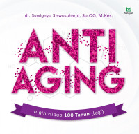 Image of Anti Aging : Ingin Hidup 100 Tahun (lagi)