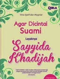Image of Agar Dicintai Layaknya Sayyida Khadijah