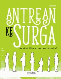 Image of Antrean Ke Surga: Adakah Kita di Antara Mereka