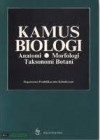 Image of Kamus Biologi: Anatomi, Morfologi, Taksonomi Botani