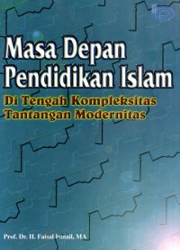 Image of Masa Depan Pendidikan Islam: Di Tengah Kompleksitas Tantangan Modernitas