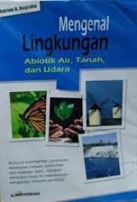 Image of Mengenal Lingkungan Abiotik Air, Tanah, dan Udara