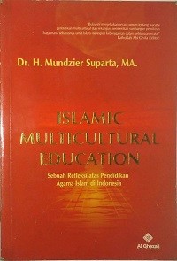 Image of Islamic Multicultural Education: Sebuah Refleksi atas Pendidikan Agama Islam di Indonesia