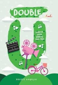 Image of Double U: Karena Cinta Datang Tiba-Tiba