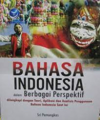 Image of Bahasa Indonesia Dalam Berbagai Perspektif, dilengkapi dengan Teori, Aplikasi dan Analisis Penggunaan Bahasa Indonesia Saat Ini