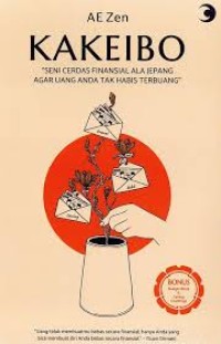 Image of KAKEIBO: Seni Cerdas Finansial Ala Jepang Agar Uang Anda Tak Habis Terbuang