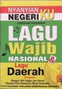 Image of Nyanyian Negeriku Kumpulan Terlengkap Lagu Wajib Nasional & Lagu Daerah