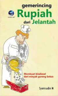 Image of Gemerincing Rupiah Dari Jelantah, Membuat Biodiesel Dari Minyak Goreng Bekas