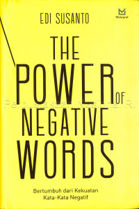 Image of The Power of Negative Words : Bertumbuh dari Kekuatan Kata - Kata Negatif