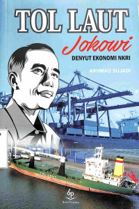 Image of Tol Laut Jokowi : Denyut Ekonomi NKRI